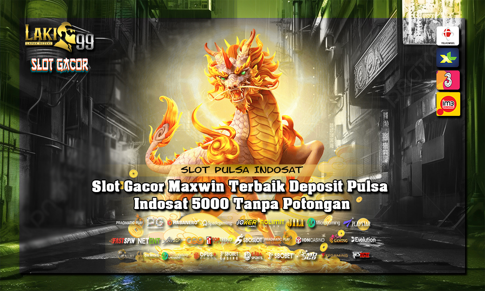 Slot Gacor Maxwin Terbaik Deposit Pulsa Indosat 5000 Tanpa Potongan