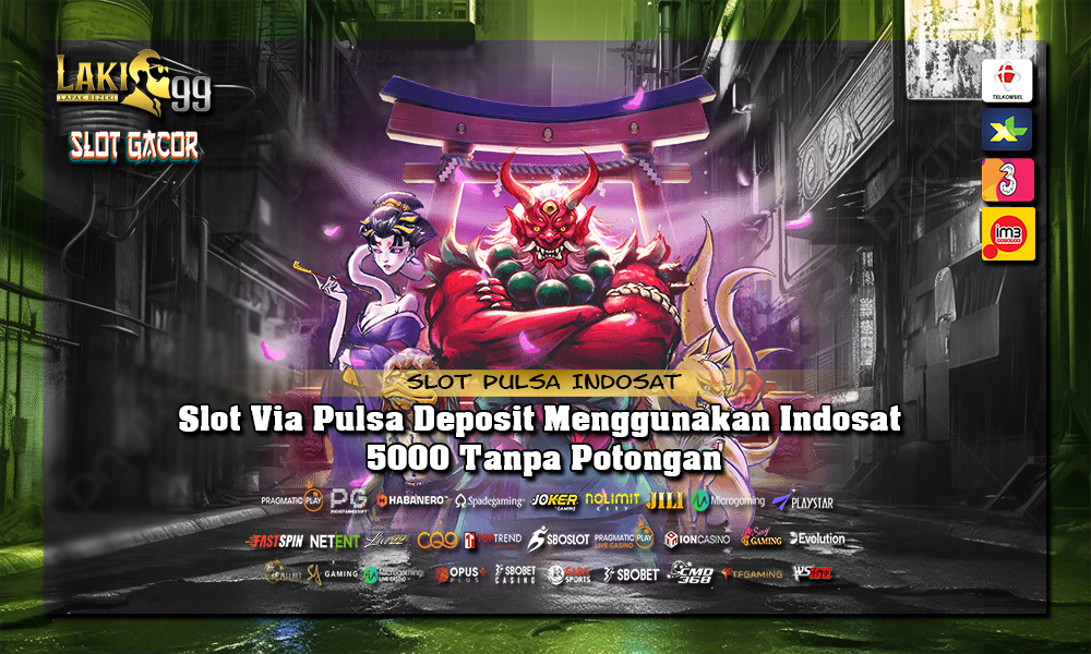 Slot Via Pulsa Deposit Menggunakan Indosat 5000 Tanpa Potongan